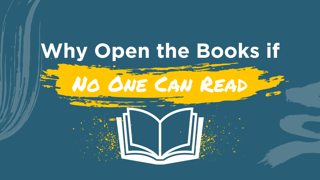 Why Open the Books if No One Can Read?